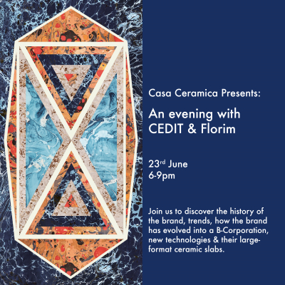 Casa Ceramica presents: An evening with CEDIT & Florim