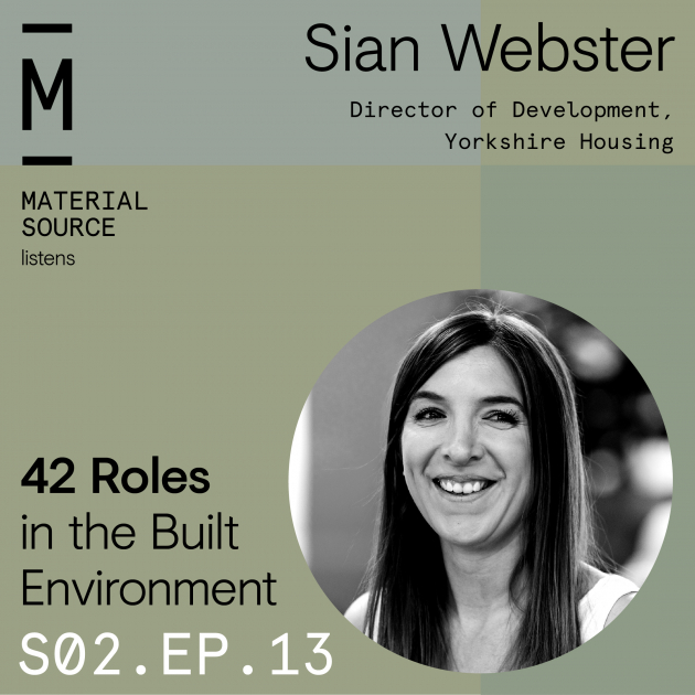 Material Source Podcast Episode #13 - Chatting with Sian Webster - Director of Development - Yorkshire Housing