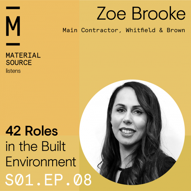 Material Source Podcast Episode #8 - Talking to Zoe Brooke, Main Contractor at Whitfield and Brown 