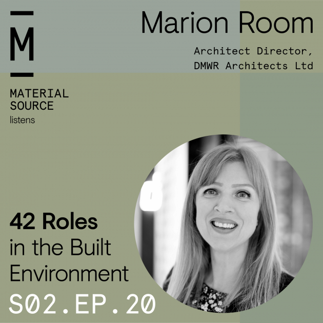Material Source Podcast Episode #20 - Talking to Marion Room - Architect Director - DMWR Architects Ltd