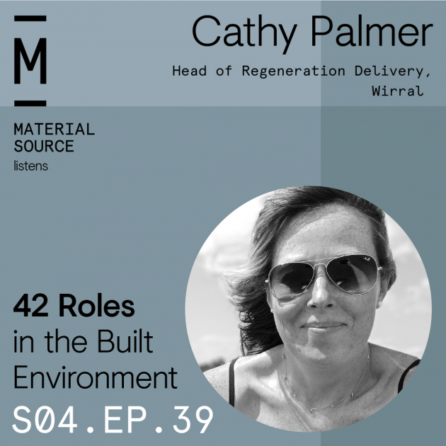 Material Source Podcast Episode #39 - Chatting with Cathy Palmer - Head of Regeneration - Wirral 