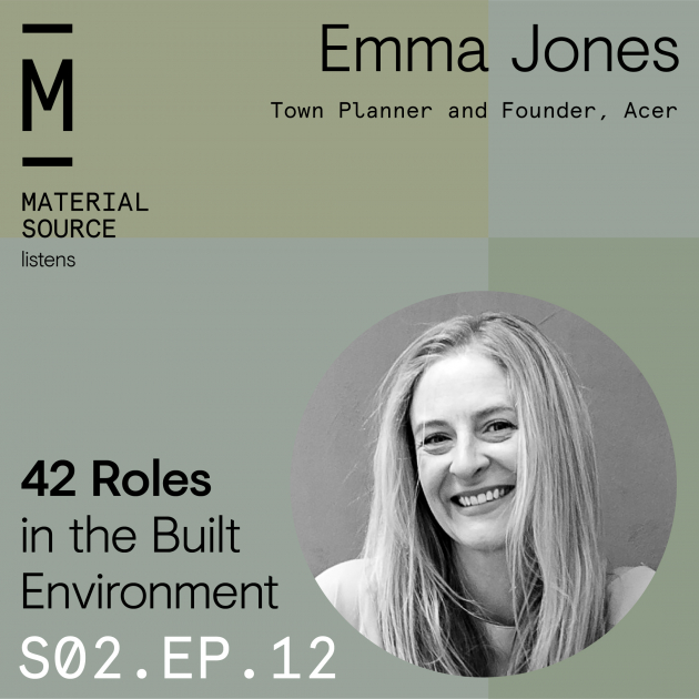 Material Source Podcast Episode #12 - Talking to Emma Jones - Town Planner and Founder - Acer